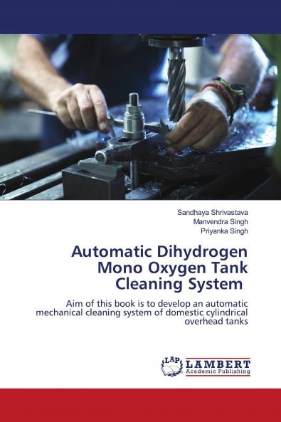 Automatic Dihydrogen Mono Oxygen Tank Cleaning System