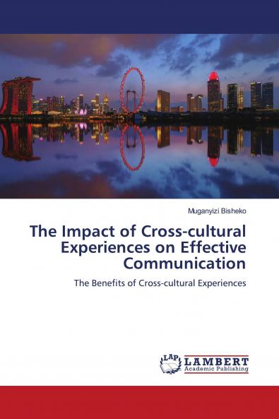 The Impact of Cross-cultural Experiences on Effective Communication