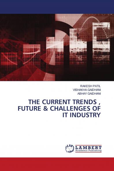 THE CURRENT TRENDS  FUTURE & CHALLENGES OF IT INDUSTRY