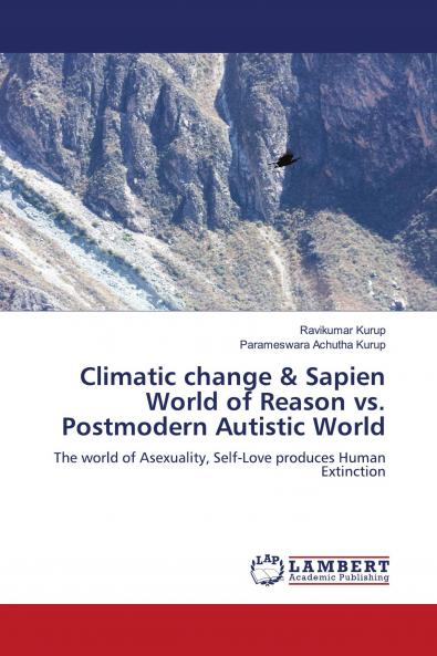 Climatic change & Sapien World of Reason vs. Postmodern Autistic World