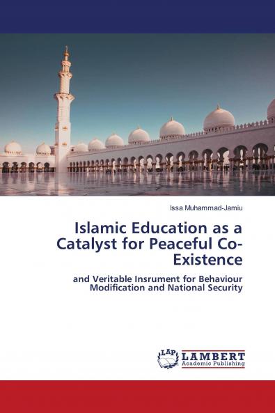 Islamic Education as a Catalyst for Peaceful Co-Existence