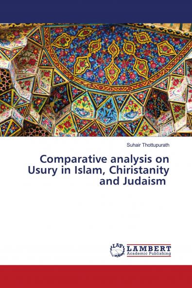 Comparative analysis on Usury in Islam Chiristanity and Judaism