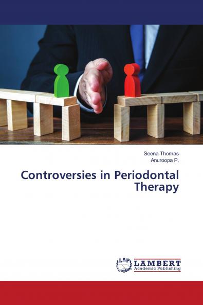 Controversies in Periodontal Therapy