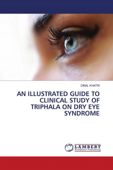 AN ILLUSTRATED GUIDE TO CLINICAL STUDY OF TRIPHALA ON DRY EYE SYNDROME