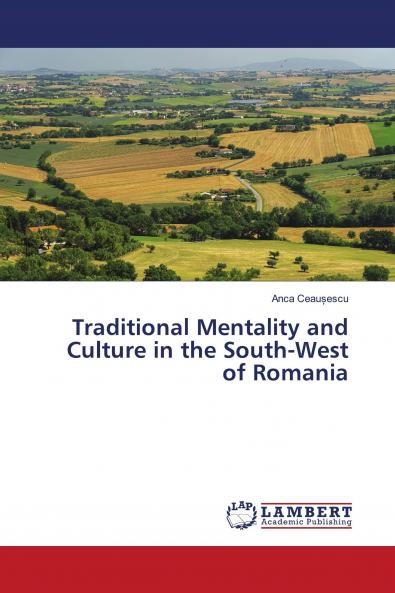 Traditional Mentality and Culture in the South-West of Romania