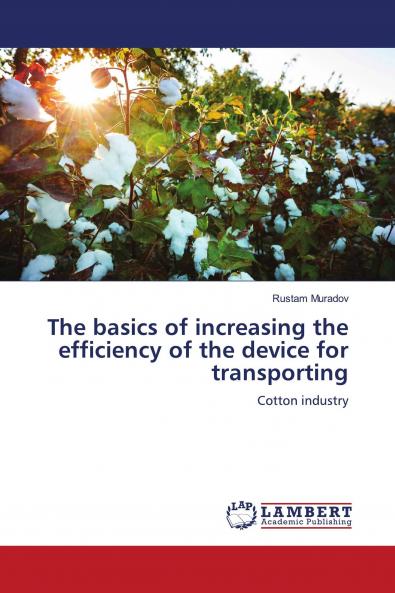 The basics of increasing the efficiency of the device for transporting