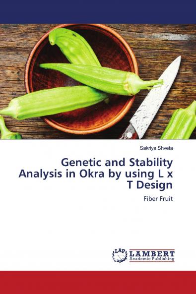 Genetic and Stability Analysis in Okra by using L x T Design