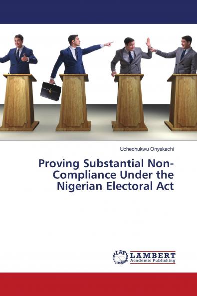 Proving Substantial Non-Compliance Under the Nigerian Electoral Act