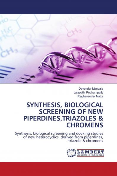 SYNTHESIS BIOLOGICAL SCREENING OF NEW PIPERDINESTRIAZOLES & CHROMENS