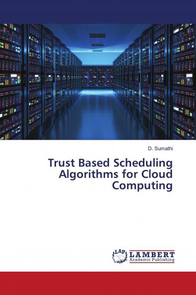 Trust Based Scheduling Algorithms for Cloud Computing