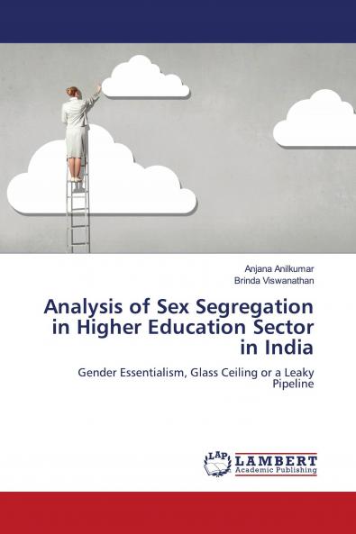 Analysis of Sex Segregation in Higher Education Sector in India