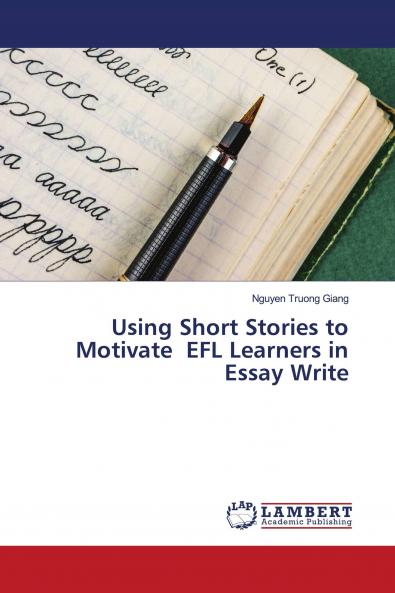 Using Short Stories to Motivate EFL Learners in Essay Write