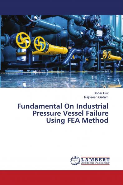 Fundamental On Industrial Pressure Vessel Failure Using FEA Method