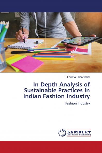 In Depth Analysis of Sustainable Practices In Indian Fashion Industry