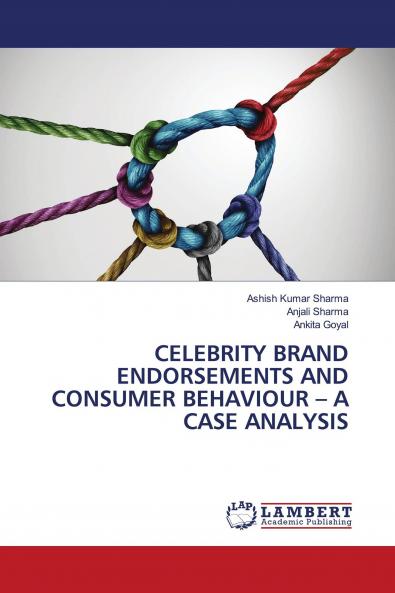 CELEBRITY BRAND ENDORSEMENTS AND CONSUMER BEHAVIOUR ��� A CASE ANALYSIS