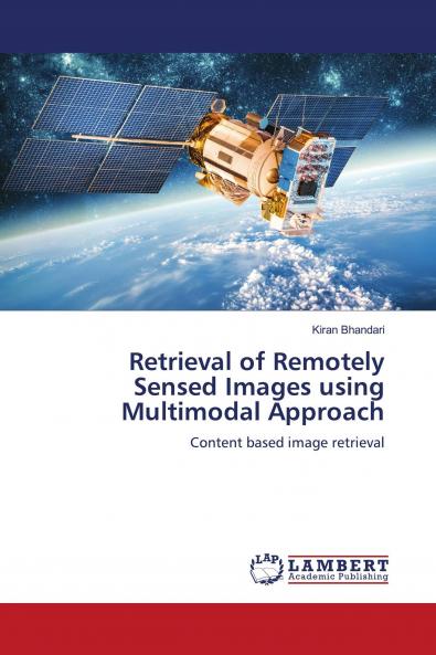 Retrieval of Remotely Sensed Images using Multimodal Approach