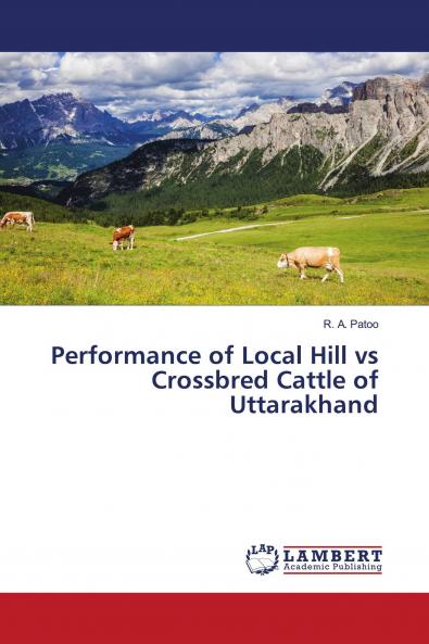 Performance of Local Hill vs Crossbred Cattle of Uttarakhand
