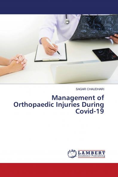Management of Orthopaedic Injuries During Covid-19