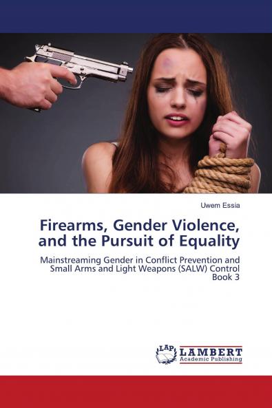Firearms Gender Violence and the Pursuit of Equality