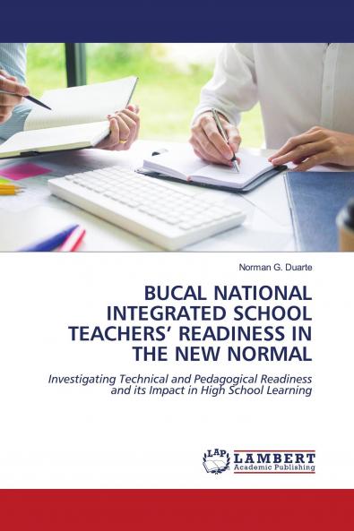 BUCAL NATIONAL INTEGRATED SCHOOL TEACHERS��� READINESS IN THE NEW NORMAL