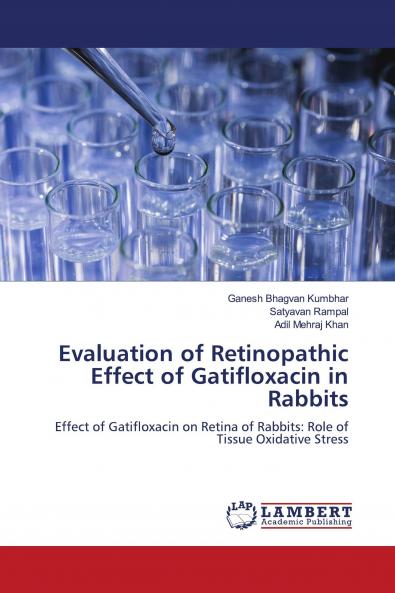Evaluation of Retinopathic Effect of Gatifloxacin in Rabbits