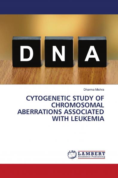 CYTOGENETIC STUDY OF CHROMOSOMAL ABERRATIONS ASSOCIATED WITH LEUKEMIA