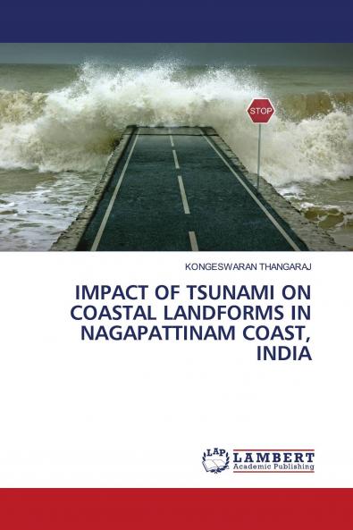 IMPACT OF TSUNAMI ON COASTAL LANDFORMS IN NAGAPATTINAM COAST INDIA