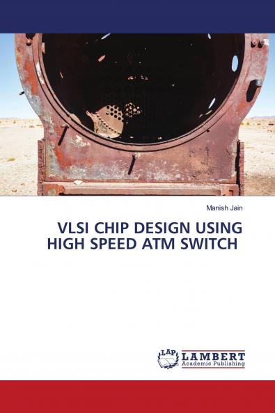 VLSI CHIP DESIGN USING HIGH SPEED ATM SWITCH