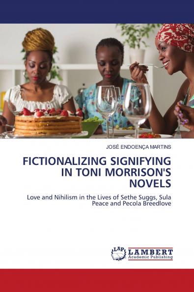 FICTIONALIZING SIGNIFYING IN TONI MORRISON'S NOVELS