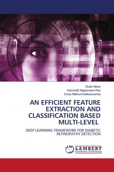 AN EFFICIENT FEATURE EXTRACTION AND CLASSIFICATION BASED MULTI-LEVEL