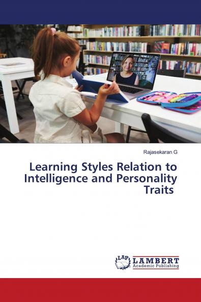 Learning Styles Relation to Intelligence and Personality Traits