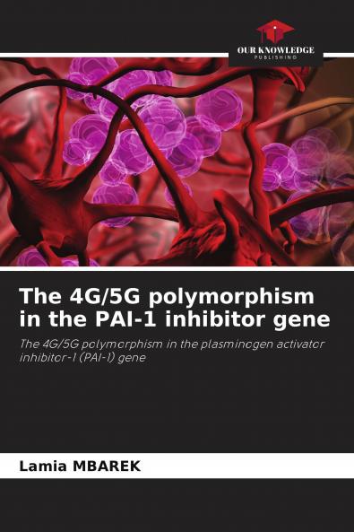 The 4G/5G polymorphism in the PAI-1 inhibitor gene
