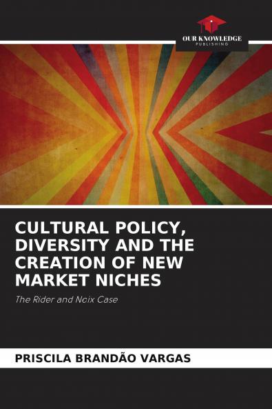 CULTURAL POLICY DIVERSITY AND THE CREATION OF NEW MARKET NICHES