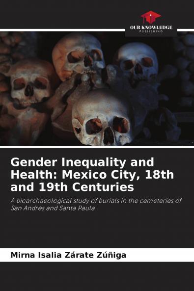 Gender Inequality and Health: Mexico City 18th and 19th Centuries