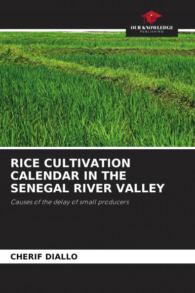 RICE CULTIVATION CALENDAR IN THE SENEGAL RIVER VALLEY