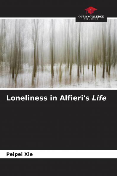 Loneliness in Alfieri's Life