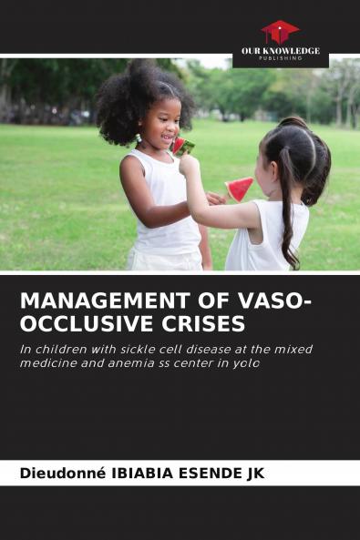 MANAGEMENT OF VASO-OCCLUSIVE CRISES