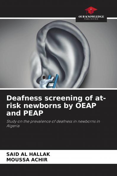 Deafness screening of at-risk newborns by OEAP and PEAP
