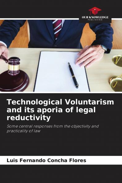 Technological Voluntarism and its aporia of legal reductivity