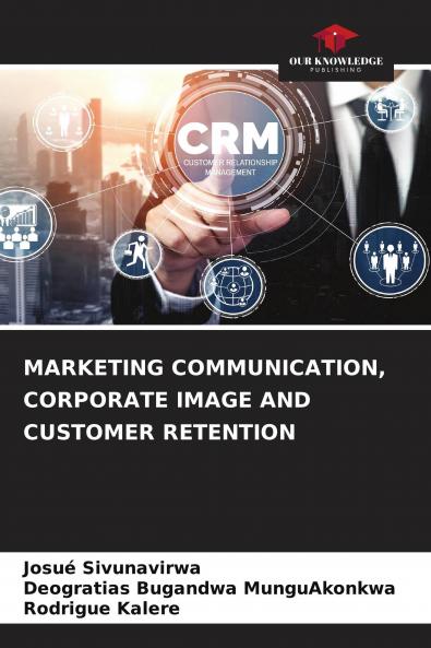 MARKETING COMMUNICATION CORPORATE IMAGE AND CUSTOMER RETENTION