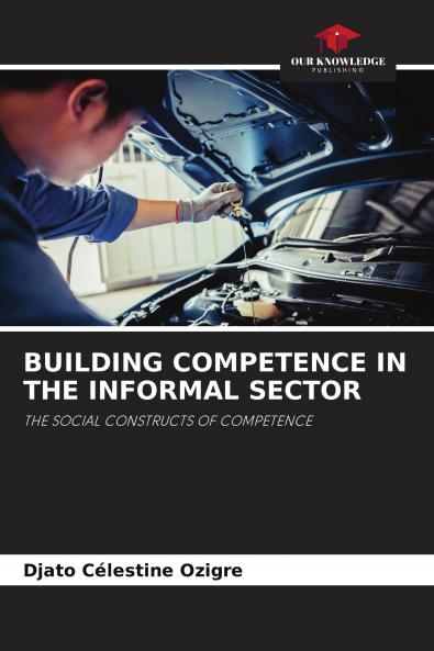 BUILDING COMPETENCE IN THE INFORMAL SECTOR