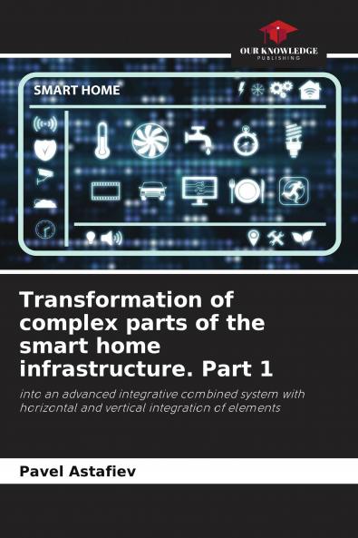 Transformation of complex parts of the smart home infrastructure. Part 1
