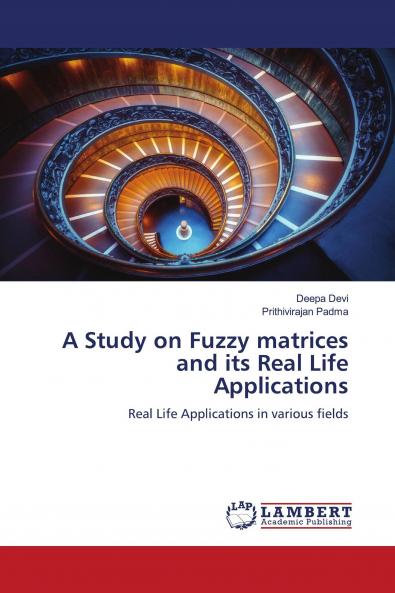 A Study on Fuzzy matrices and its Real Life Applications