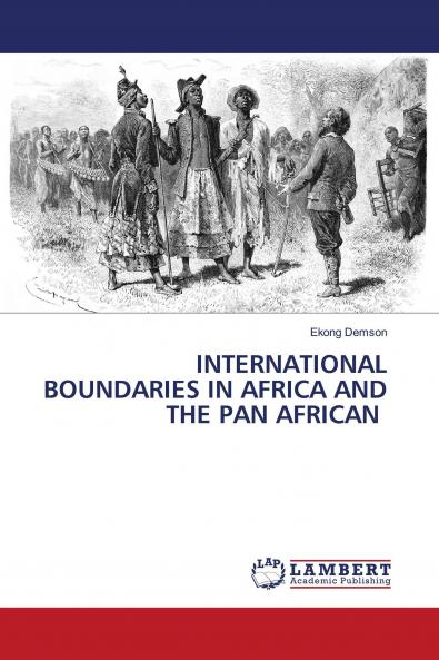 INTERNATIONAL BOUNDARIES IN AFRICA AND THE PAN AFRICAN