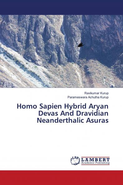 Homo Sapien Hybrid Aryan Devas And Dravidian Neanderthalic Asuras