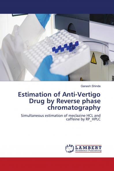 Estimation of Anti-Vertigo Drug by Reverse phase chromatography