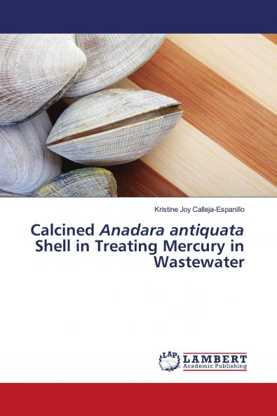 Calcined Anadara antiquata Shell in Treating Mercury in Wastewater