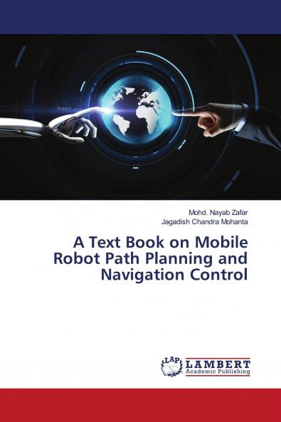 A Text Book on Mobile Robot Path Planning and Navigation Control