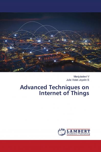 Advanced Techniques on Internet of Things