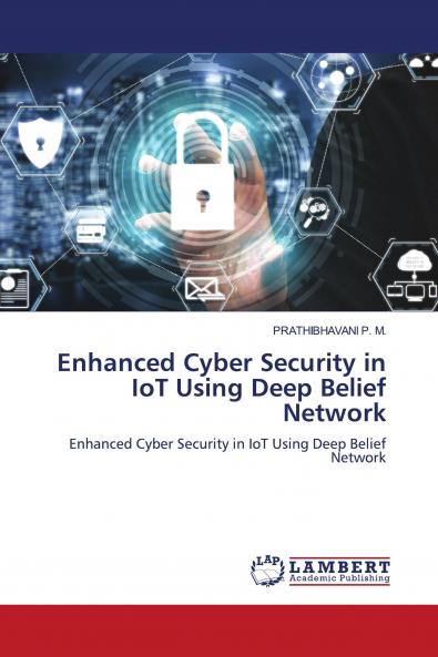Enhanced Cyber Security in IoT Using Deep Belief Network